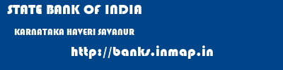 STATE BANK OF INDIA  KARNATAKA HAVERI SAVANUR   banks information 